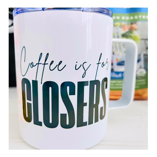 Coffee is for Closers